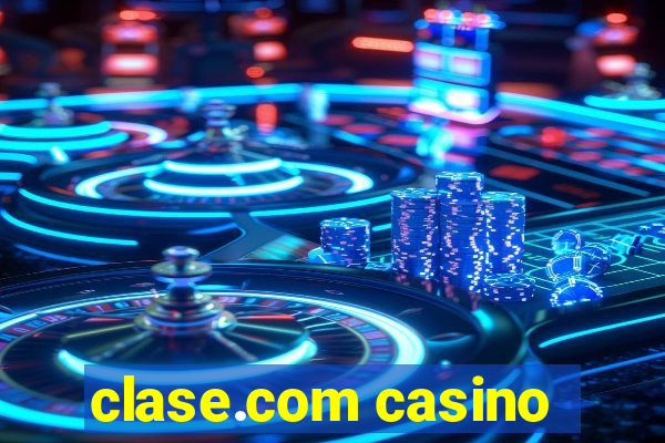 clase.com casino