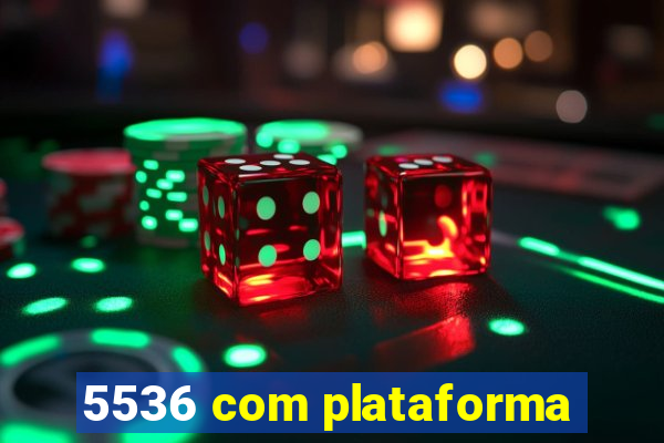 5536 com plataforma