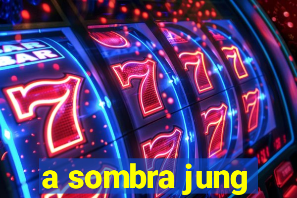a sombra jung