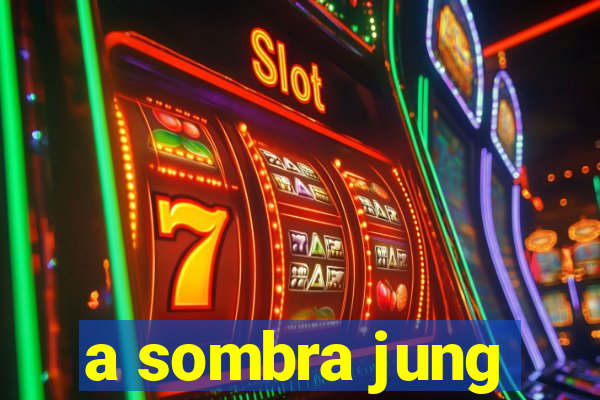 a sombra jung