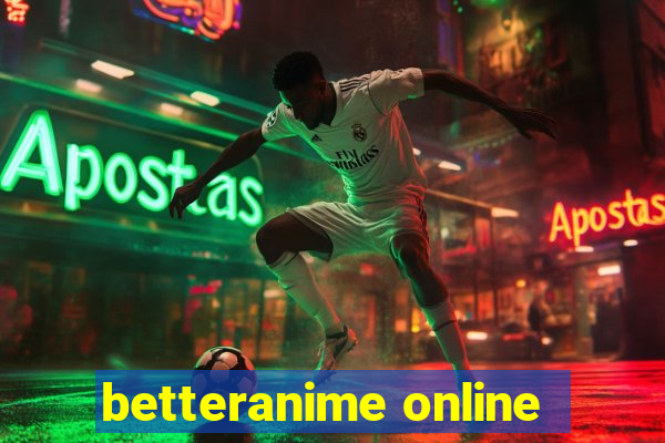 betteranime online