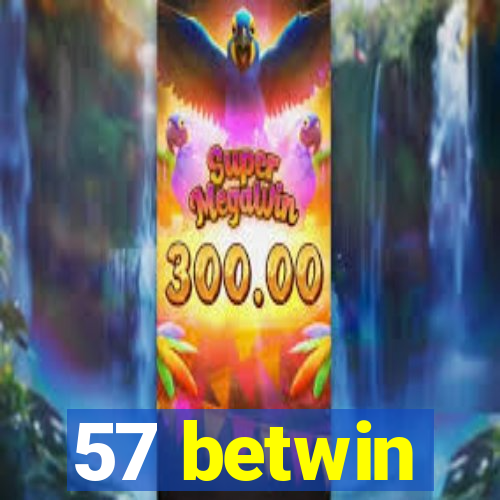 57 betwin
