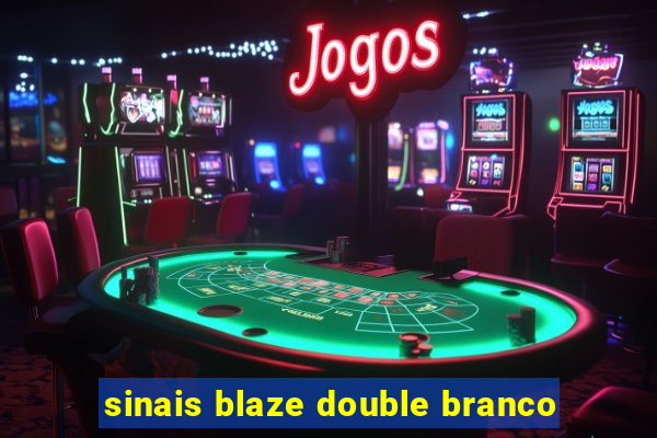 sinais blaze double branco