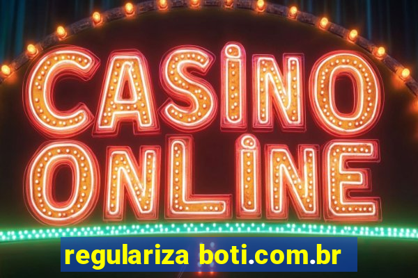 regulariza boti.com.br
