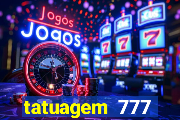 tatuagem 777 significado no crime