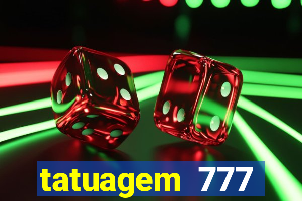 tatuagem 777 significado no crime