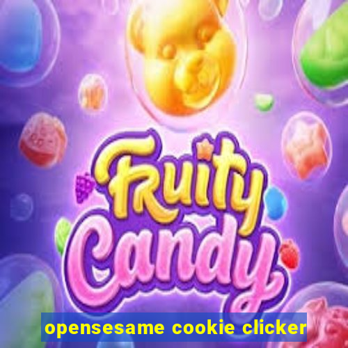 opensesame cookie clicker