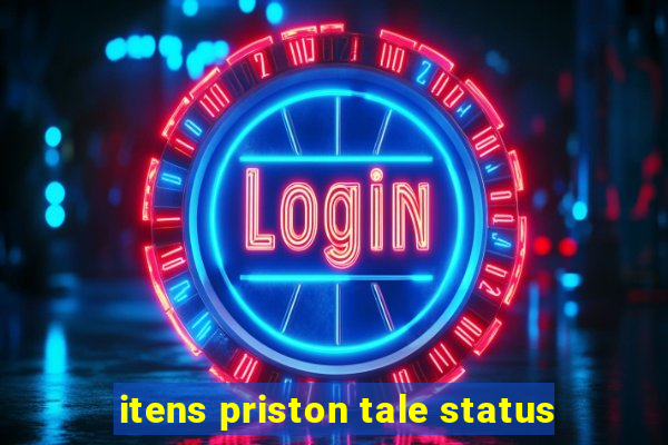itens priston tale status