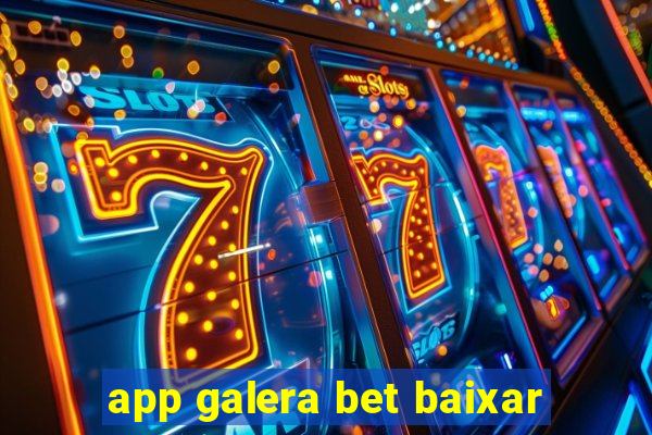 app galera bet baixar