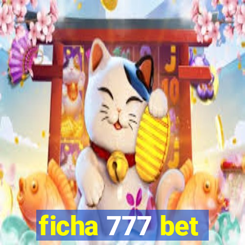 ficha 777 bet