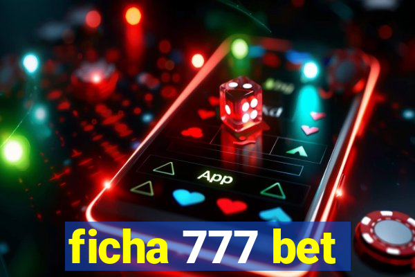ficha 777 bet