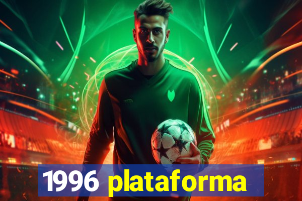 1996 plataforma