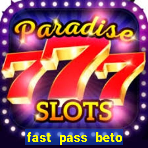 fast pass beto carrero vale a pena