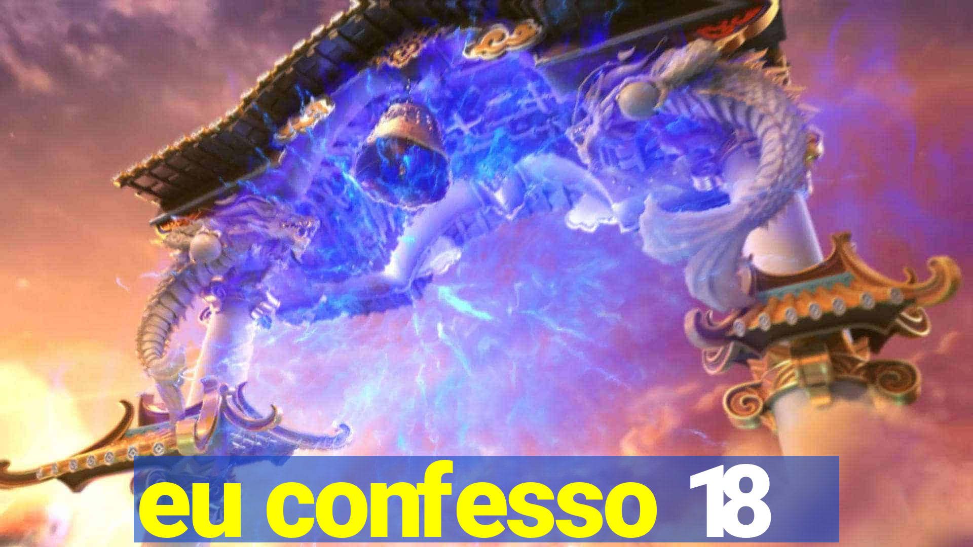 eu confesso 18