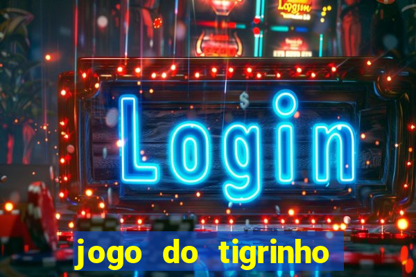 jogo do tigrinho que mais paga