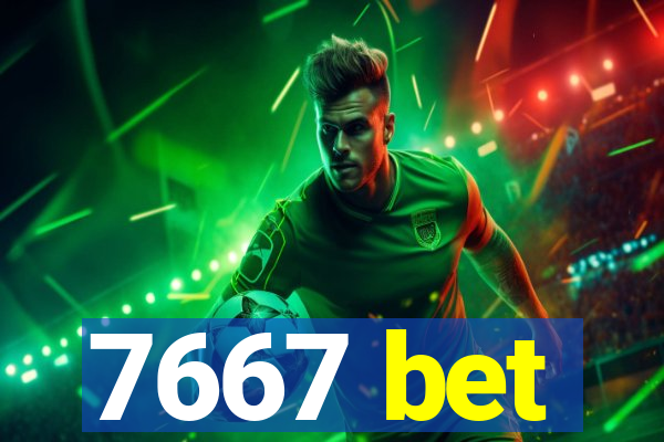 7667 bet