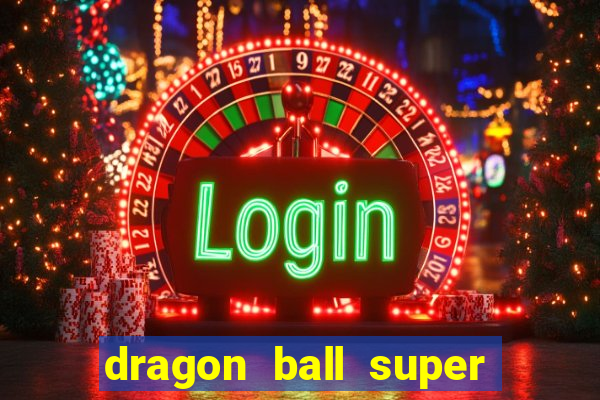 dragon ball super dublado drive