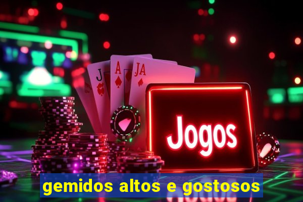 gemidos altos e gostosos