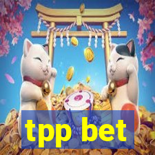 tpp bet