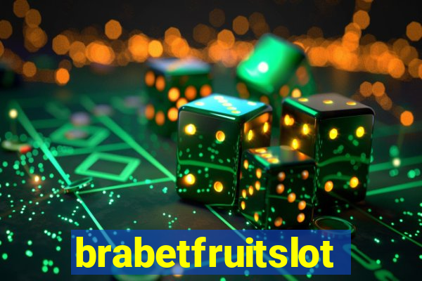 brabetfruitslot