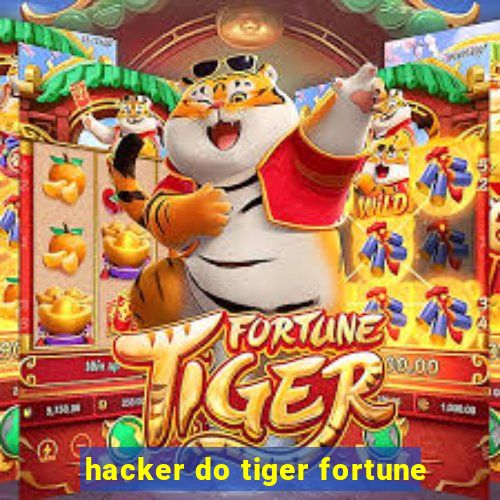 hacker do tiger fortune