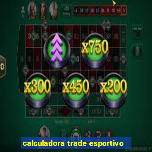 calculadora trade esportivo