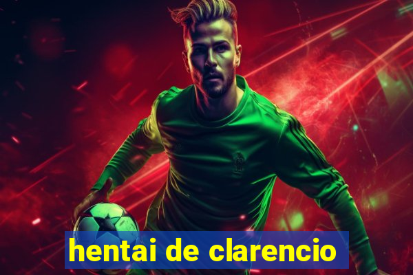 hentai de clarencio