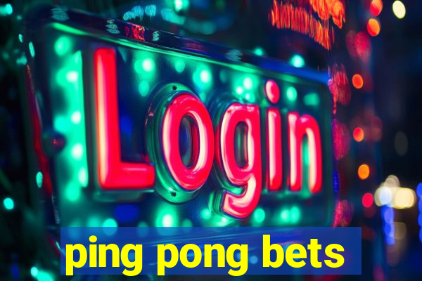 ping pong bets