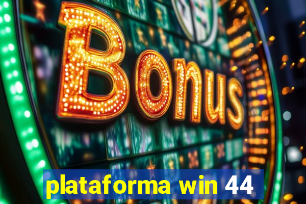 plataforma win 44