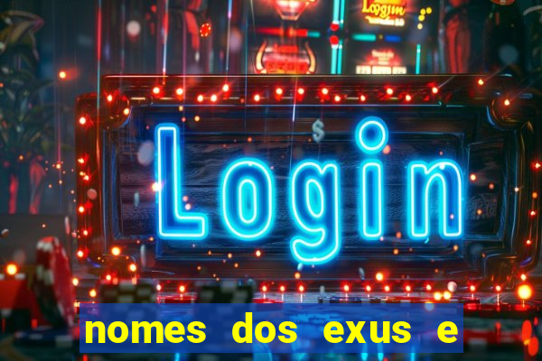 nomes dos exus e seus significados