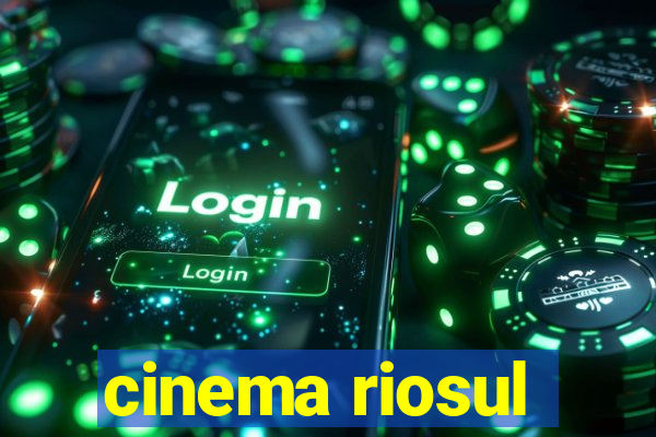 cinema riosul