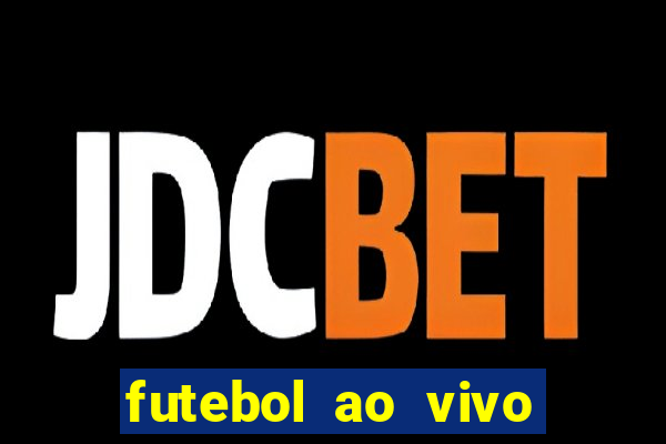 futebol ao vivo futebol muleke
