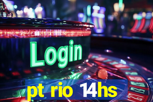 pt rio 14hs