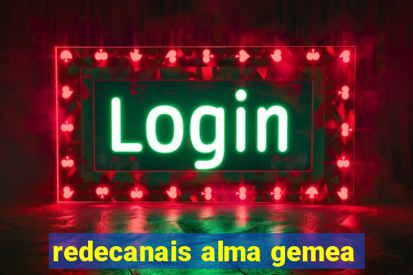 redecanais alma gemea