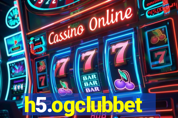 h5.ogclubbet