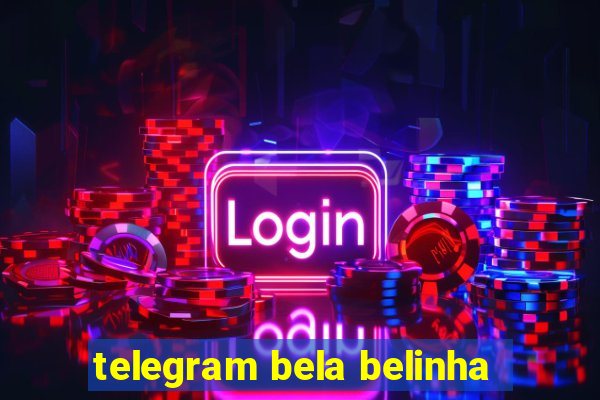 telegram bela belinha