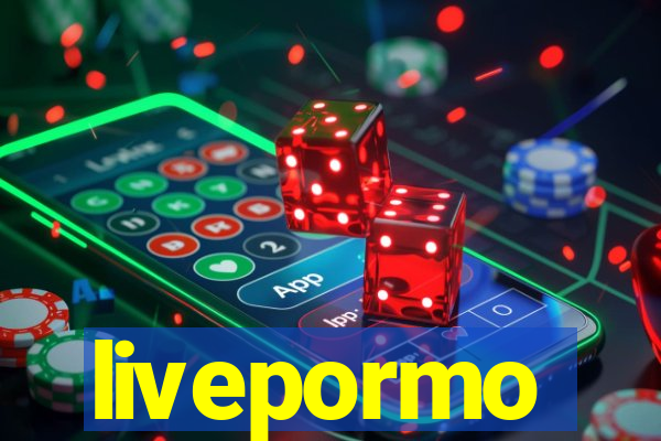 livepormo