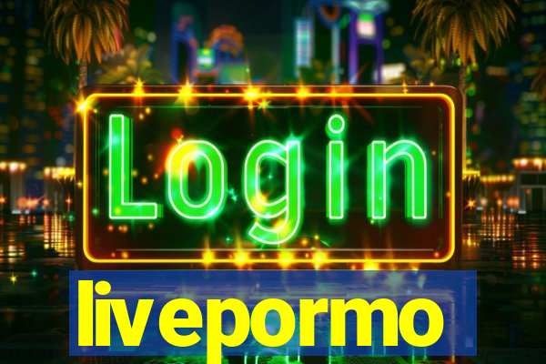 livepormo