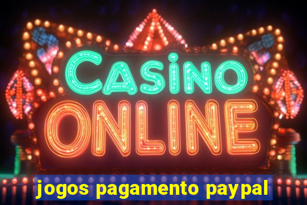 jogos pagamento paypal