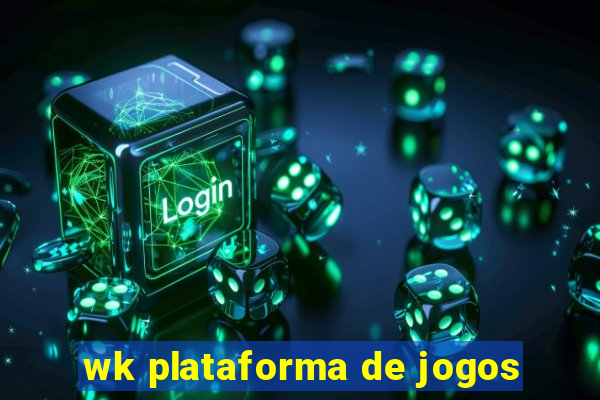 wk plataforma de jogos