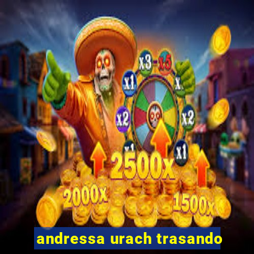 andressa urach trasando