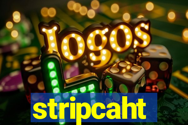 stripcaht