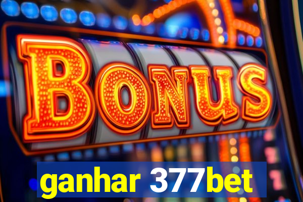 ganhar 377bet