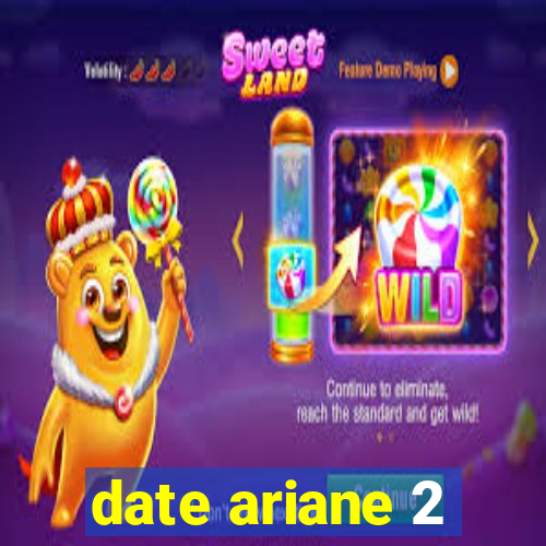 date ariane 2
