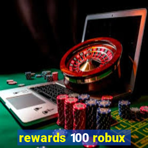 rewards 100 robux