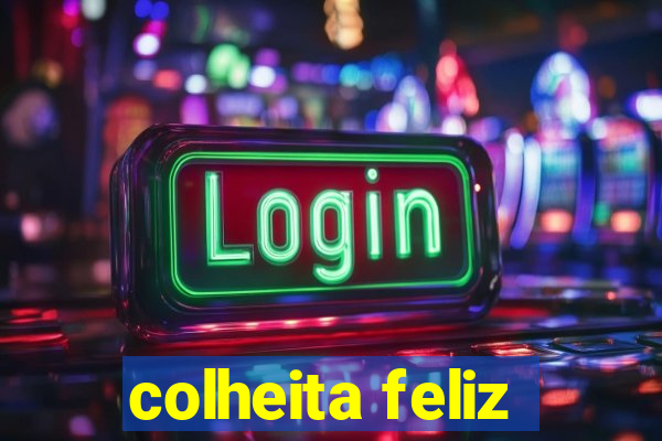 colheita feliz