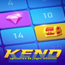 aplicativo de jogos infinitos