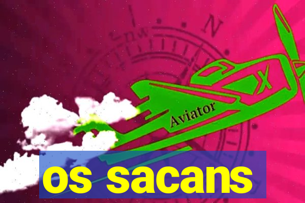 os sacans