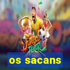 os sacans
