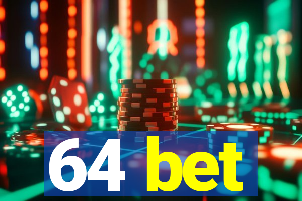 64 bet